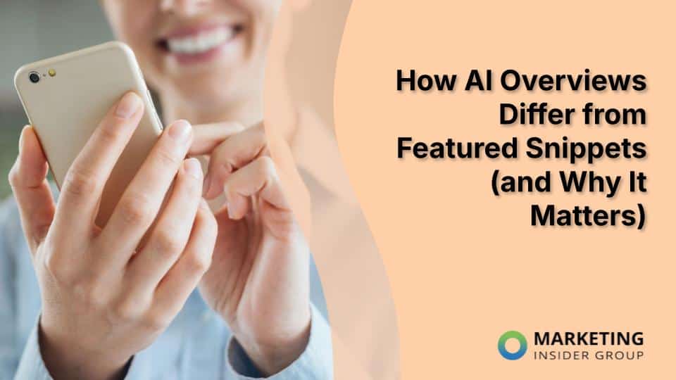How AI Overviews Differ from Featured Snippets (and Why It Matters)